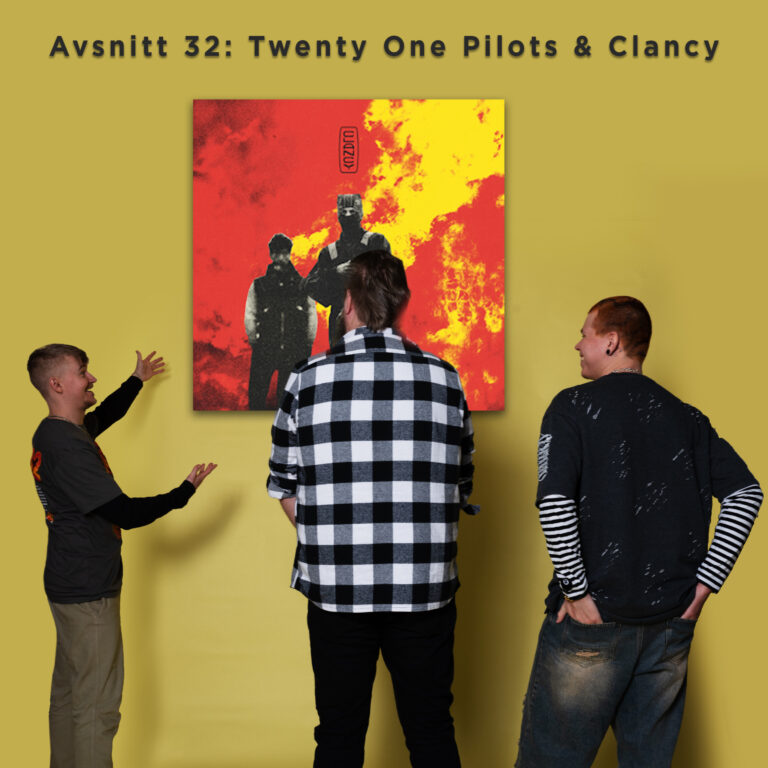 Avsnitt 32: Twenty One Pilots & Clancy