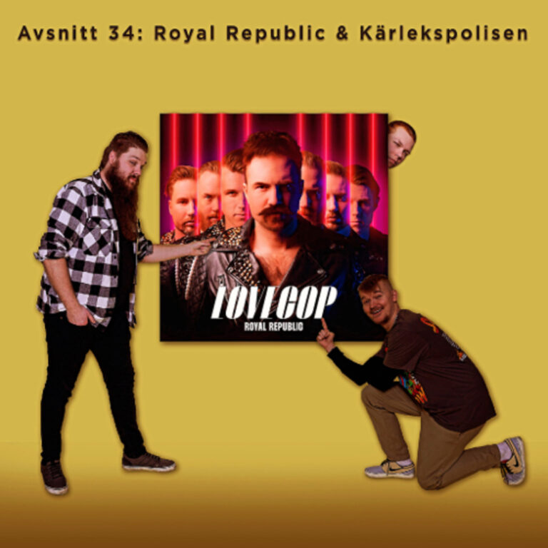 Avsnitt 34: Royal Republic & Kärlekspolisen