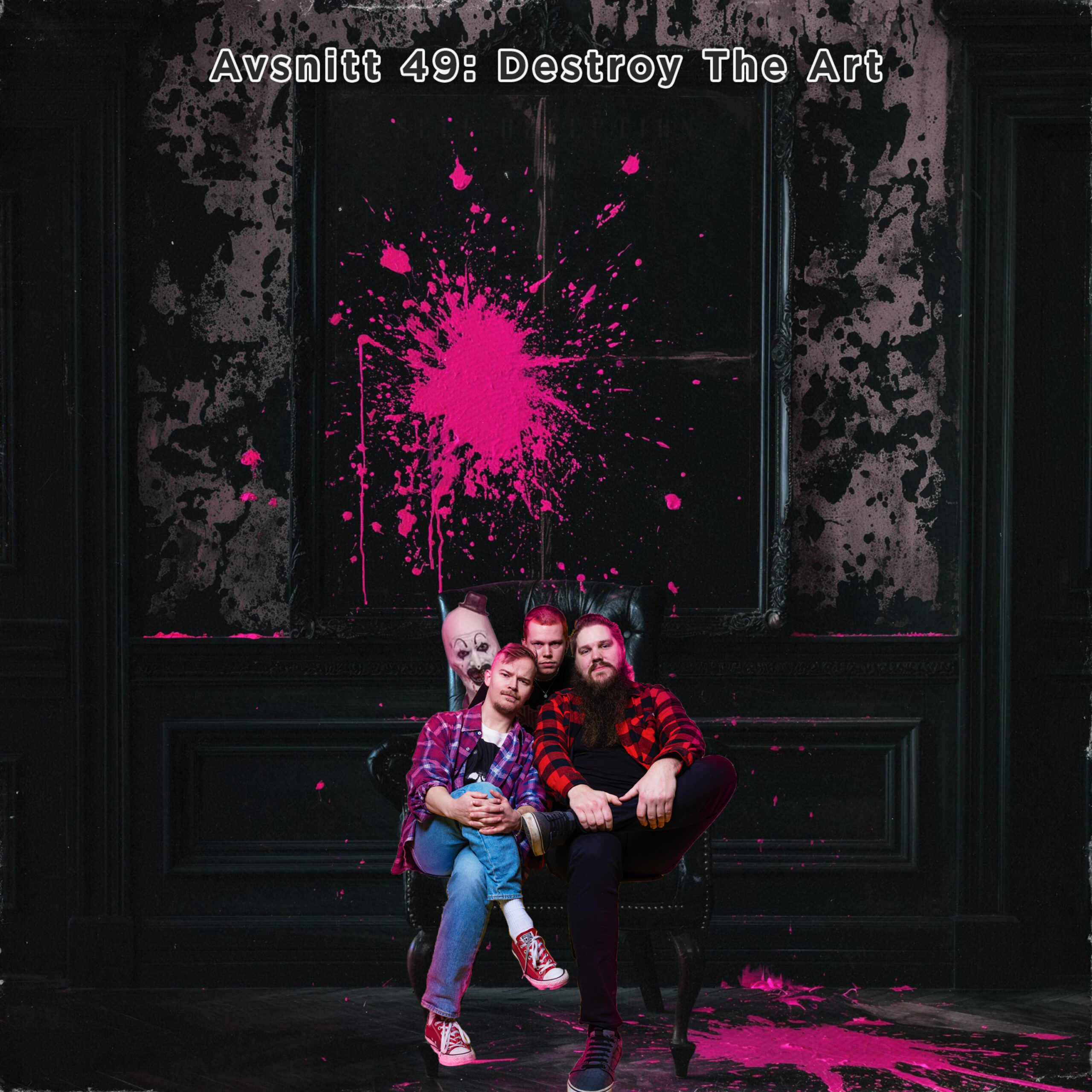 Avsnitt 49: Destroy The Art