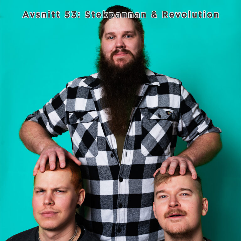 Avsnitt 53: Stekpannan & Revolution