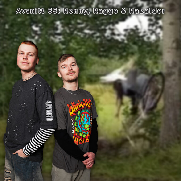 Avsnitt 65: Ronny, Ragge & Rabalder