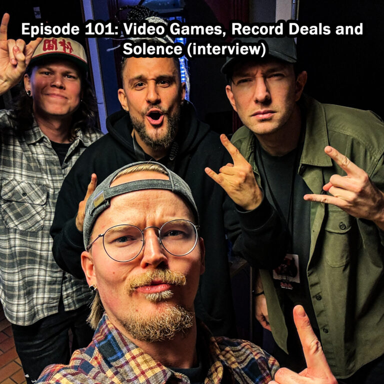 Episode 101: Video Games, Record Deals and Solence (interview)